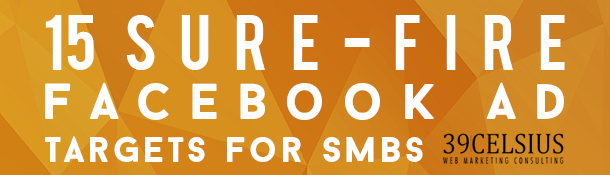 15 Sure-Fire Facebook Ad Targets Small Medium Businesses