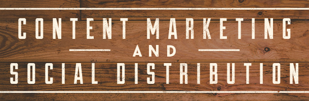 Content Marketing and Social Distribution